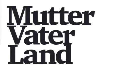 Schwarzer Text auf weißem Hintergrund mit den Worten "Mutter Vater Land".